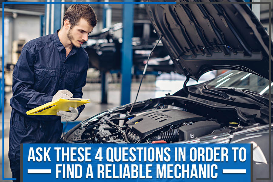 Ask These 4 Questions in Order to Find a Reliable Mechanic