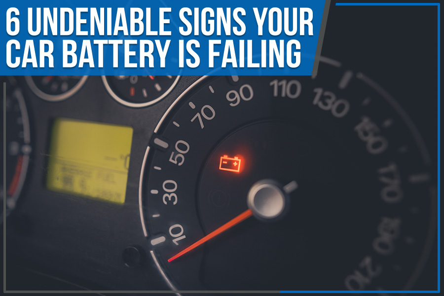6 Undeniable Signs Your Car Battery is Failing