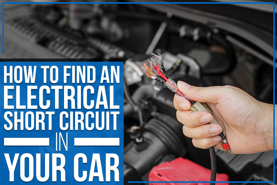 How to Find an Electrical Short Circuit in Your Car