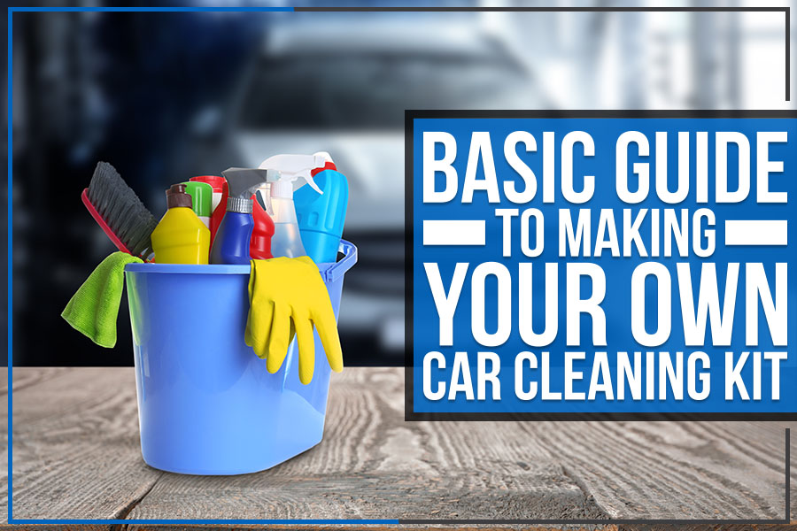 Basic Guide to Making Your Own Car Cleaning Kit