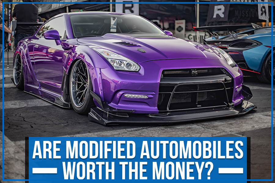 Are Modified Automobiles Worth the Money?
