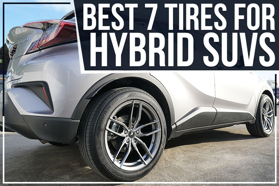 Best 7 Tires for Hybrid SUVs