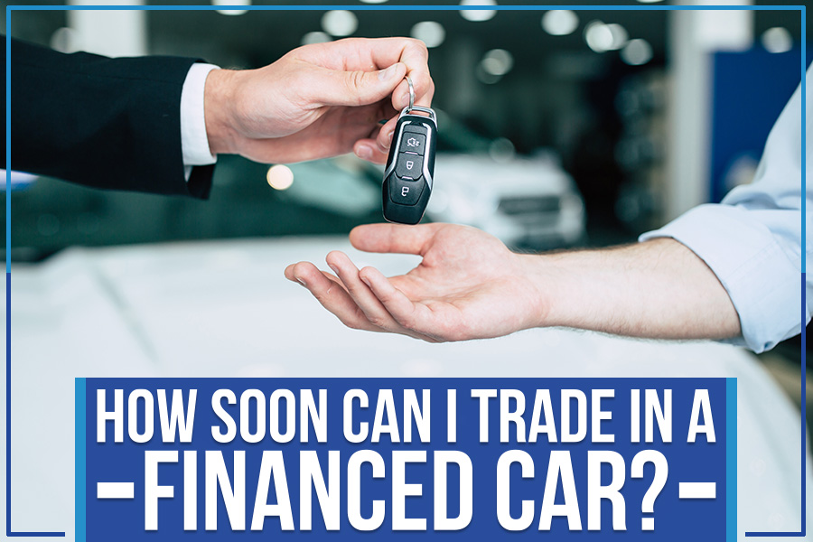 How Soon Can I Trade in a Financed Car? – Lake Elsinore Honda Blog