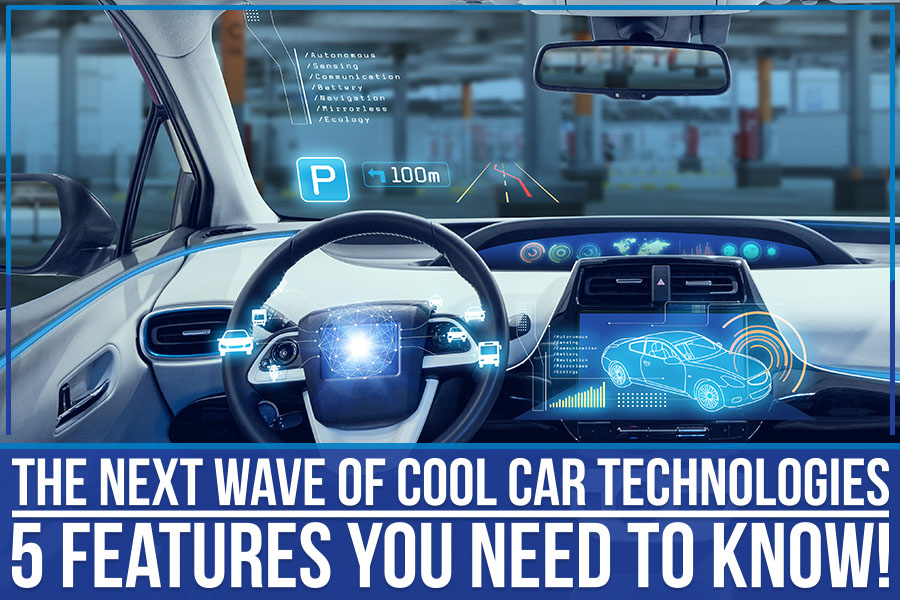 The Next Wave of Cool Car Technologies: 5 Features You Need to Know!
