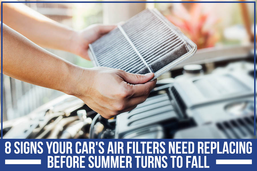 8 Signs Your Car's Air Filters Need Replacing Before Summer Turns To Fall