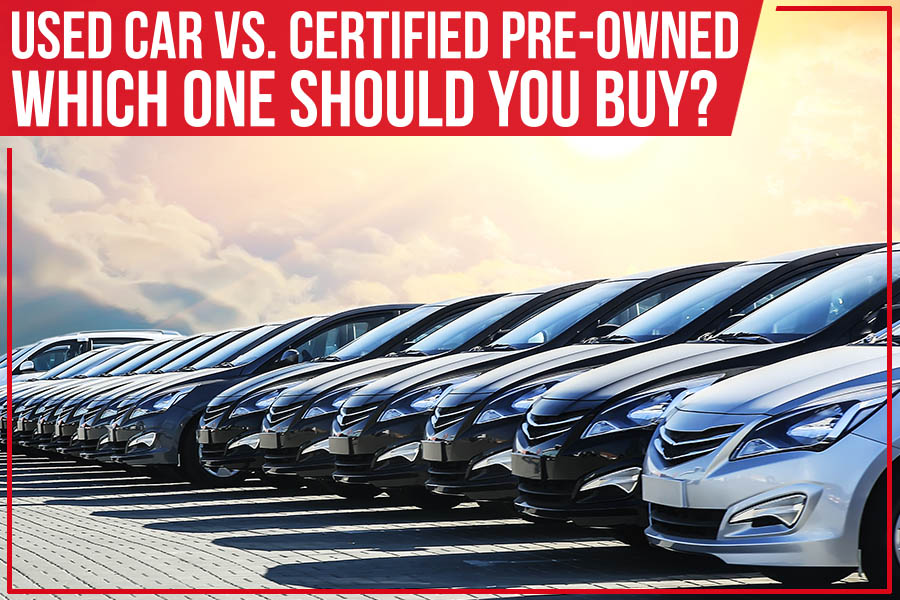 Used Car Vs. Certified Pre-Owned: Which One Should You Buy?