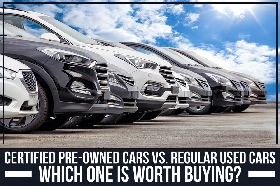 Certified Pre-Owned Cars Vs. Regular Used Cars: Which One Is Worth Buying?